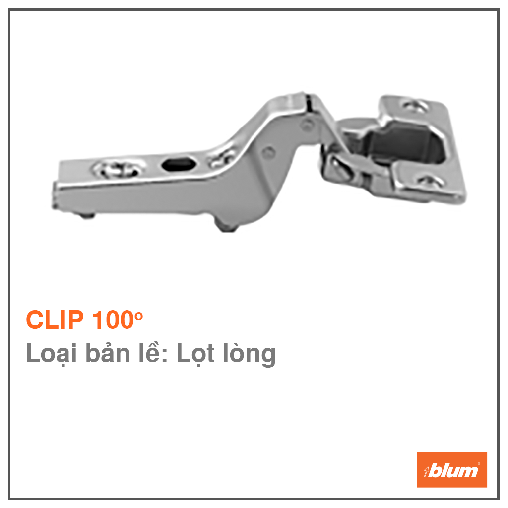 Thông tin Bản lề Blum CLIP góc mở 100° 71M2750